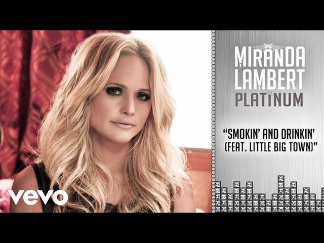 Miranda Lambert - Smokin' And Drinkin'