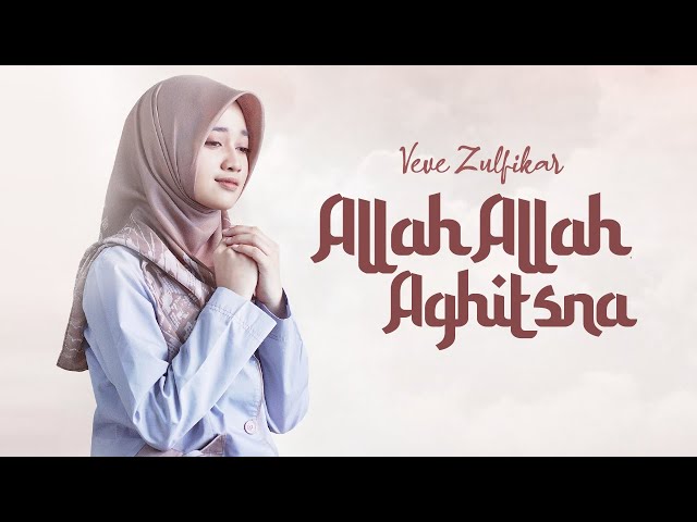 Allah Allah Aghitsna - Veve Zulfikar ( Official Music Video ) class=