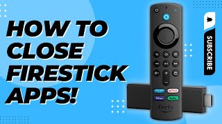 HOW TO CLOSE APPS AND SPEED UP YOUR AMAZON FIRE TV STICK