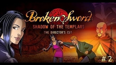 Broken Sword - The Shadow of the Templars Director
