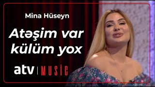 Mina Hüseyn - Atəşim var külüm yox Resimi