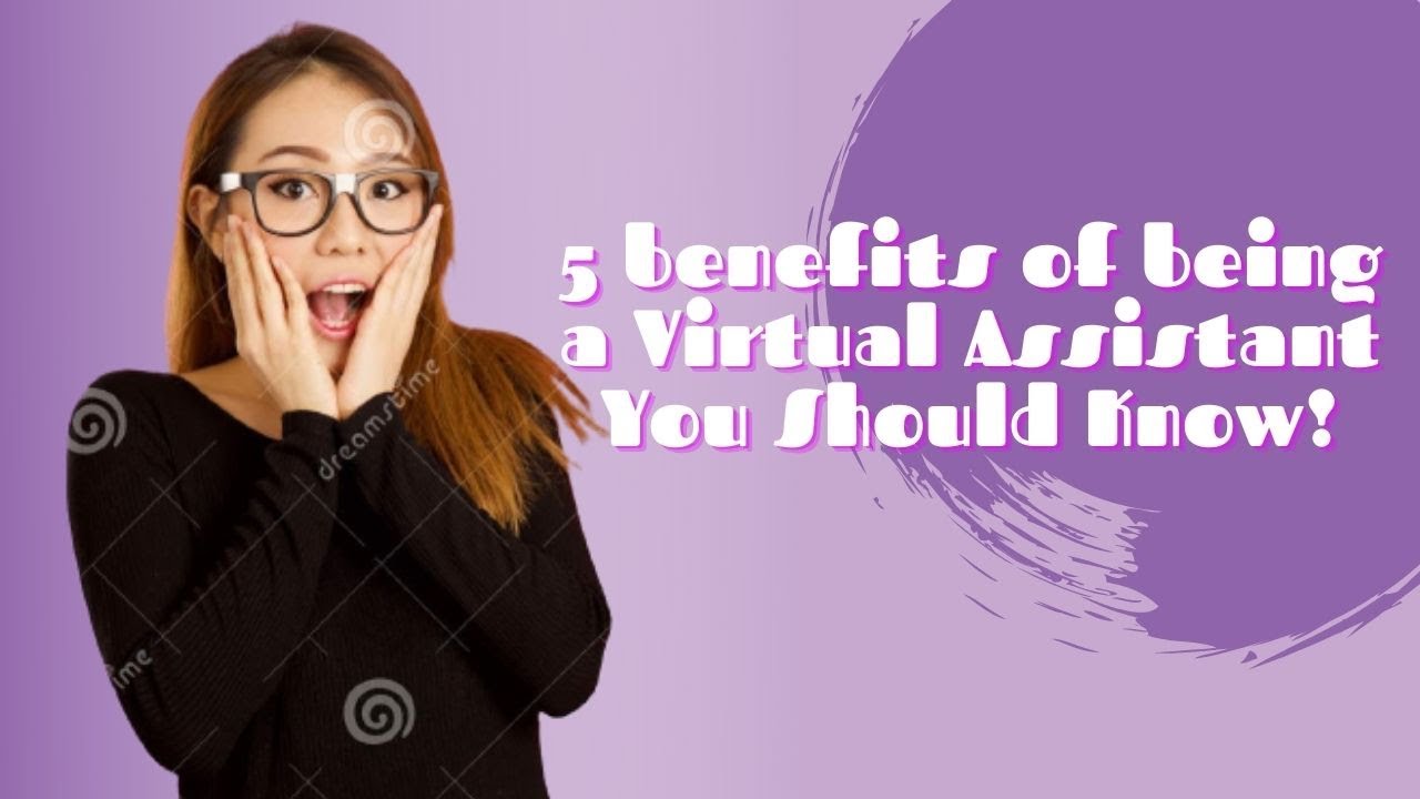 5 benefits of being a Virtual Assistant You Should Know! - YouTube