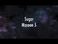 Sugar by maroon 5 lyrics