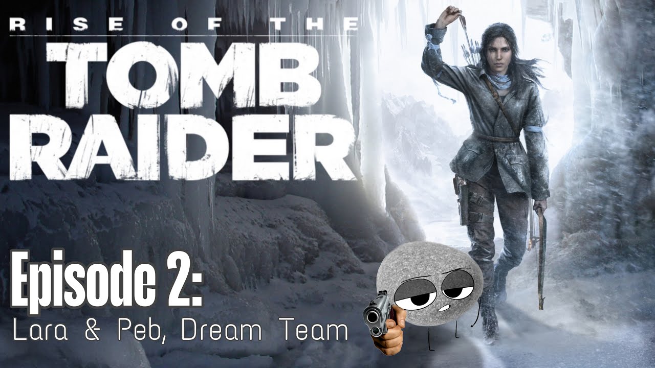 Lara & Pebs, Dream Team! - Rise of The Tomb Raider Stream #2
