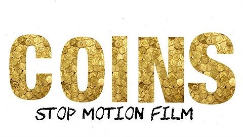 Coins | Stop Motion Film