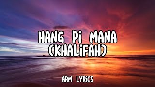 HANG PI MANA | KHALIFAH (lyrics video)