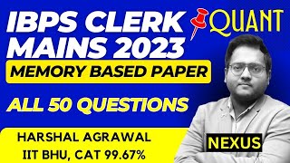 IBPS CLERK Mains 2023 Memory Based Paper Quant | All 50 Questions Asked in Quant  | Harshal Sir