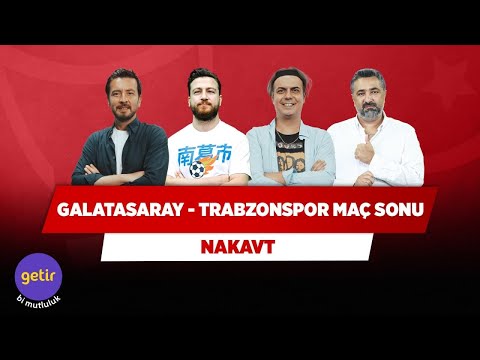 Galatasaray - Trabzonspor Maç Sonu Canlı | Serdar Ali & Ali Ece & Uğur K. & Ersin Düzen | Nakavt