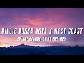 Billie eilish lana del rey  billie bossa nova x west coast tiktok mashup lyrics