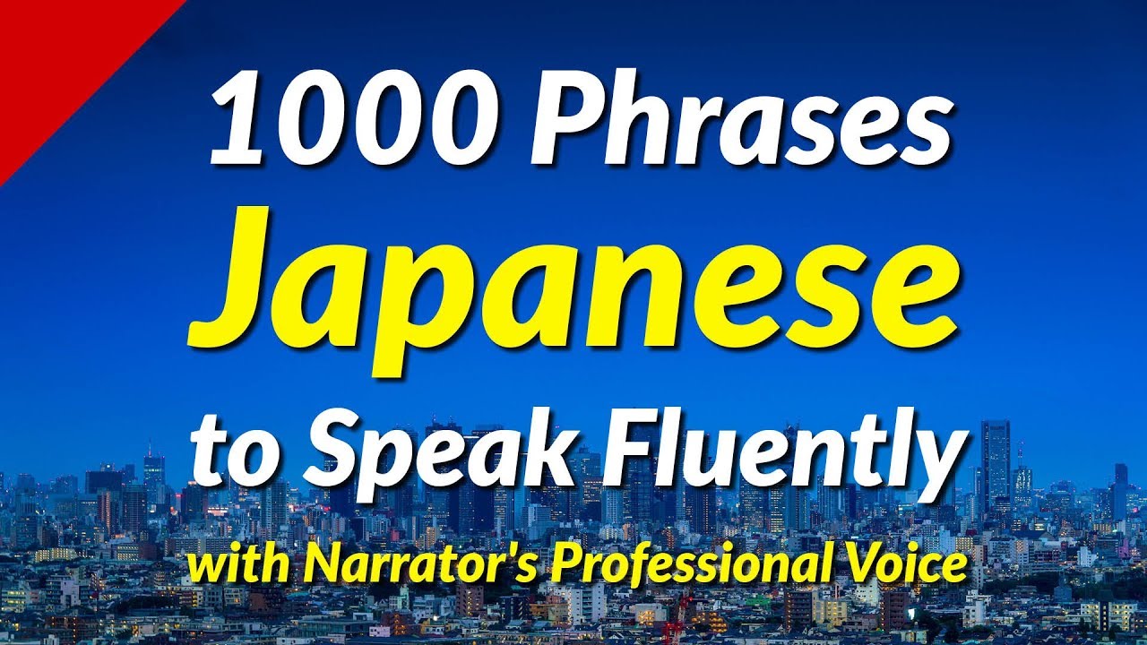 1000 Phrases to Speak Japanese Fluently