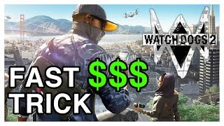 Watch Dogs 2 - Fast Money Glitch - $18,000 Every 40 Seconds