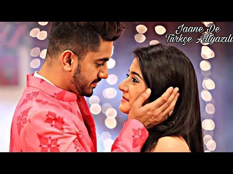 Koi Jaane Na: Jaane De Türkçe Altyazılı|Avni & Neil Klip || Naamkarann Clip | B praak & Rochak Kohli