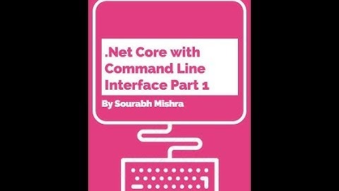 .Net Core with Command Line Interface Part 1