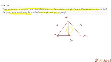 Three point masses m_(1), m_(2) and m_(3) are located at the vertices of an equilateral triangle...