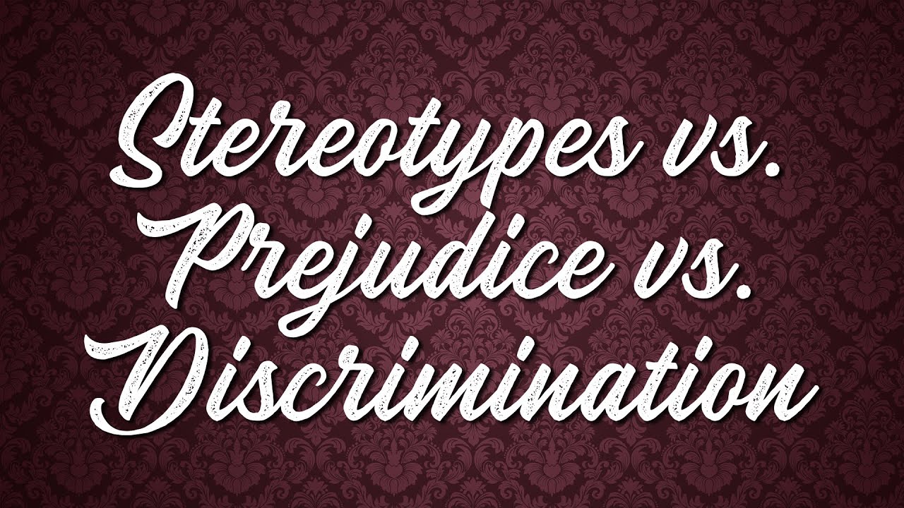 prejudice and discrimination