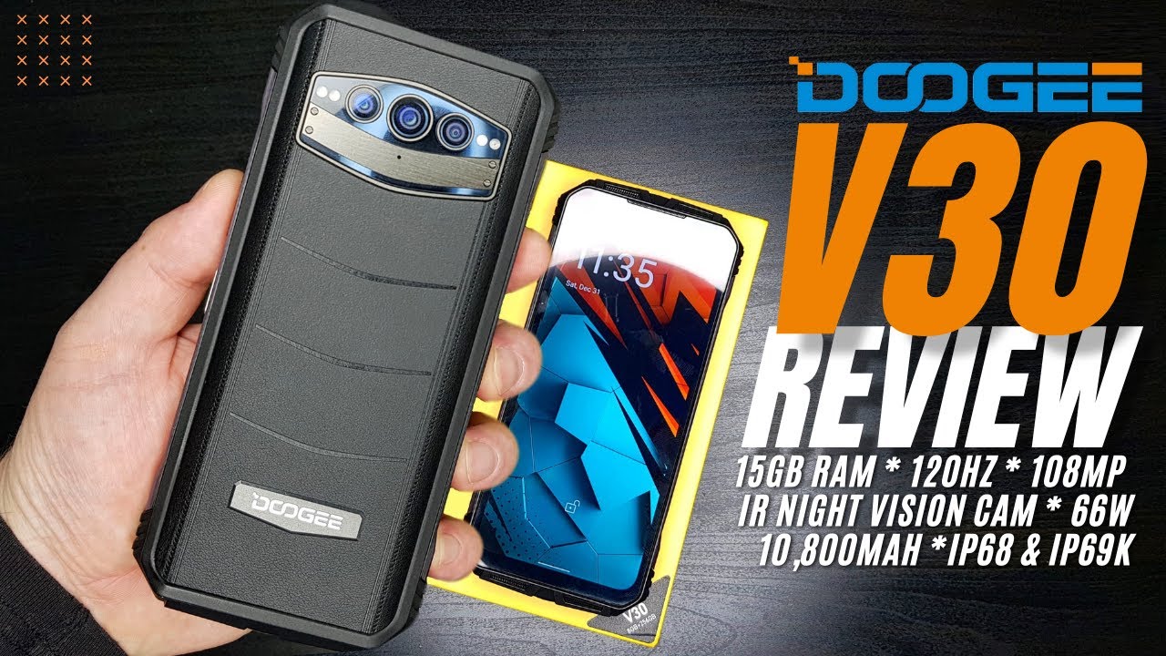 DOOGEE V30 REVIEW: Up to 15GB of RAM, 120Hz, 108MP, IR Night Vision CAM,  66W charging, IP68 & IP69K 