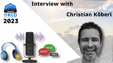 Exclusive Interview with Christian Köberl | KCD Austria 2023