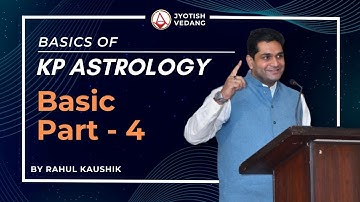 के. पी. एस्ट्रोलॉजी बेसिक क्लास | KP Astrology Basic | Part 4 | Rahul Kaushik