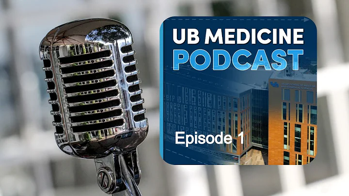 Commitment to Transforming Health in WNY  |  Episode 1 of UB Medicine Podcast