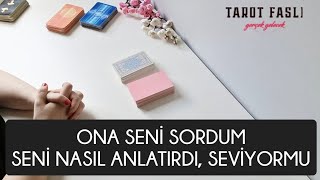 Ona seni sordum/ Seni nasıl anlatırdı, bilinçaltı, seviyor mu?/ Tarot, tarot falı