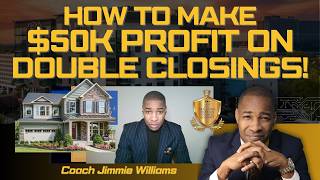 How to EARN 50k in Profit on Double Closing Real Estate Deals