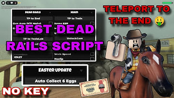 [UPD] Dead Rails Script NO KEY | Auto Win,Auto Collect Egg Fluxus,Hydrogen,Delta,Arceus X Mobile