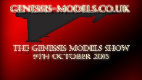 The Genessis-Models Show 9th October 2015 (Necrons Part.2)