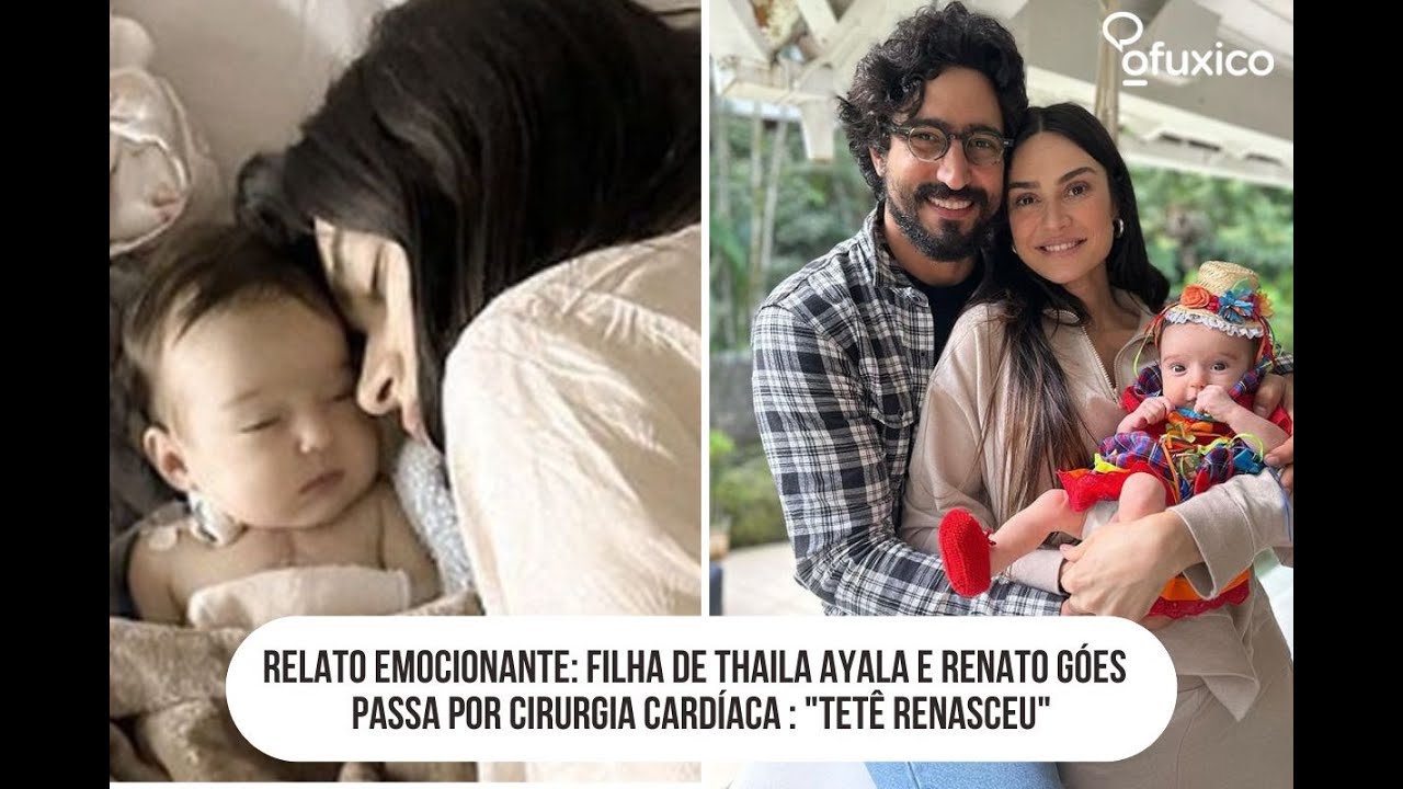 Filha caçula de Thaila Ayala e Renato Góes passa por cirurgia cardíaca