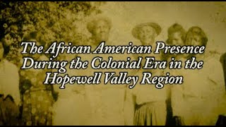The African American Presence During the Colonial Era in the Hopewell Valley Region