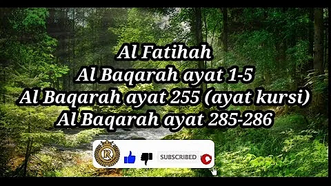 surah Al Fatihah  ayat kursi Al Baqarah dua ayat terakhir surah Al Baqarah