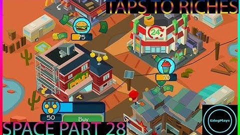 Taps to Riches WHAT ADVISOR SHOULD I USE?(Space Part 28)