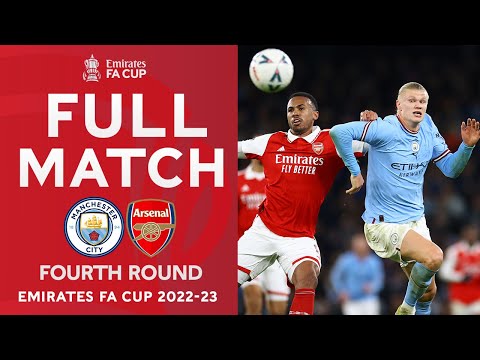 FULL MATCH | Manchester City v Arsenal | Fourth Round | Emirates FA Cup 2022-23
