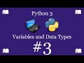 Python programming lesson 3  variables and data types  python 3 for beginners