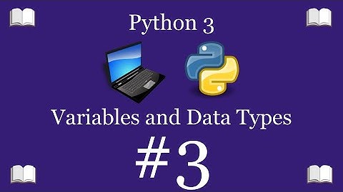 Python Programming Lesson 3 – Variables and Data Types | Python 3 For Beginners