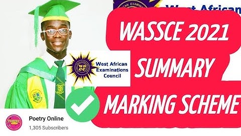 WASSCE 2021 SUMMARY MARKING SCHEME AND HOW TO ANSWER SUMMARY QUESTIONS