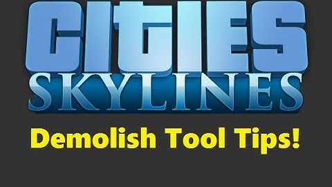 Cities Skylines Tutorial - Demolish Tool Tip