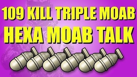 MW3: 109-7 Triple MOAB | Hexa MOAB Talk