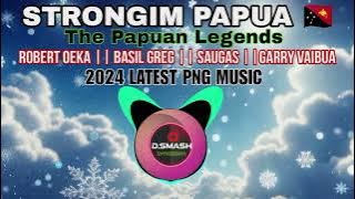 STRONGIM PAPUA- The Papuan Legends( ROBERT OEKA|| BASIL GREG|| SAUGAS|| GARRY VAIBUA