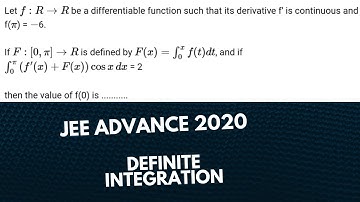 Let f:R→R be a differentiable function such that its derivative f′ is continuous and f(π) = −6.  If