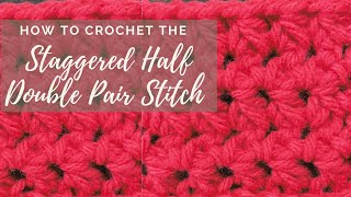How to crochet Staggered Half Double Pair Stitch