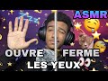 Asmr ouvre et ferme les yeux 