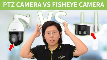 PTZ vs. Fisheye Security Cameras: Pros and Cons Unveiled