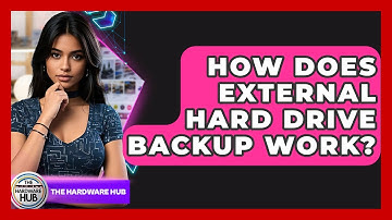 How Does External Hard Drive Backup Work? - The Hardware Hub