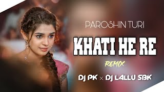 Parosin Turi Khati He Re | Remix | Dj Pk  | Dj Lallu Sbk | Cg Song Remix | Shiv Kumar Tiwari