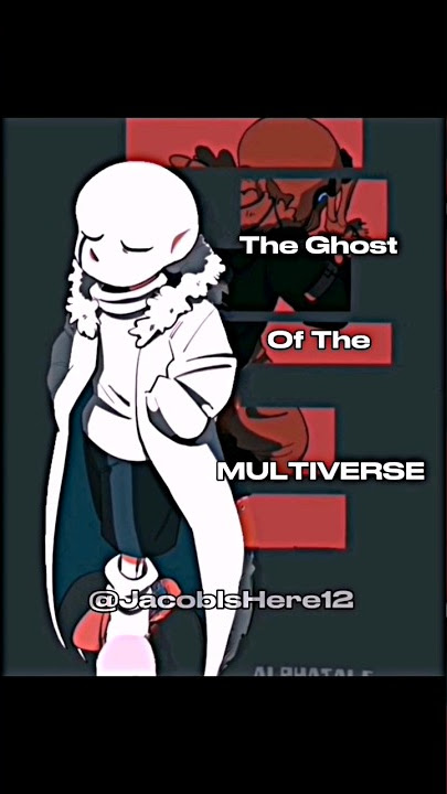 Alpha Sans [Edit] || The Ghost Of The Multiverse || #sans #sansaus #alphatale