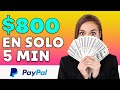 Gane $ 800 en 5 MINUTOS *Dinero a PayPal* (Gana Dinero Rápido a PayPal) Ganar dinero por internet