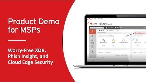 Worry-Free XDR, Phish Insight, and Cloud Edge Security Demo