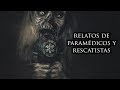 3 ATERRADORES RELATOS DE PARAMÉDICOS