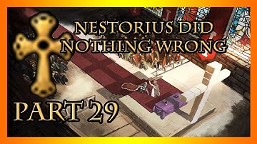 CK2 | Nestorius Did Nothing Wrong - Part 29
