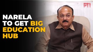 Delhi Govt Raises Narela Education City Corpus To Rs 1,300 Crore, Hands Over Land Parcels